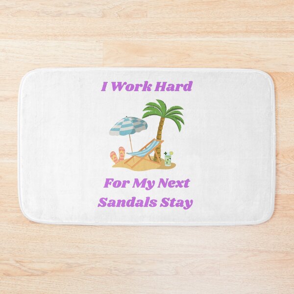 Item preview, I Work Hard for My Next Sandals Stay designed and sold by TeesbyAngela.