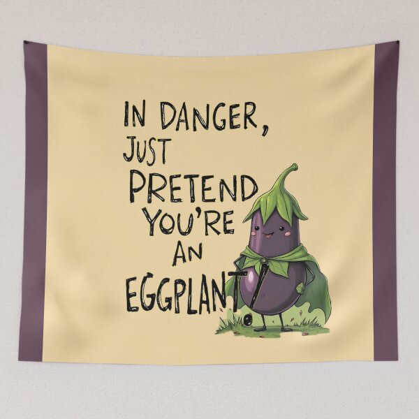 Item preview, In Danger, Just Pretend You’re an Eggplant! designed and sold by AmuraLumina.