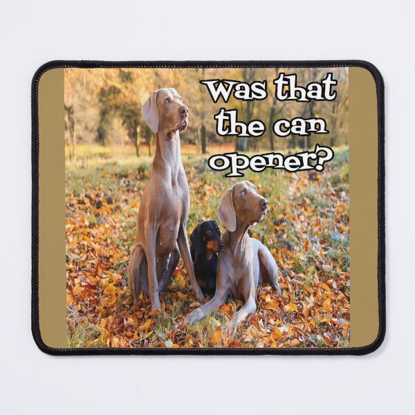Item preview, Was That The Can Opener? designed and sold by Surreallytee.
