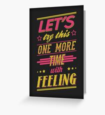 One More Time Greeting Card