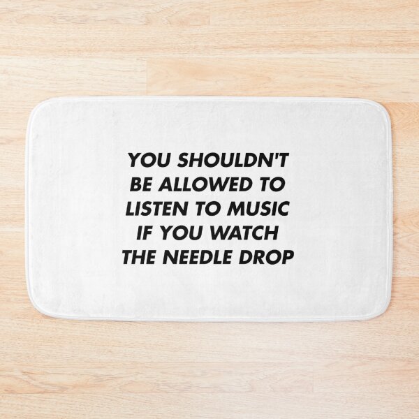Item preview, You Shouldn't Be Allowed to Listen to Music If You Watch the Needle Drop designed and sold by ez-does-it.