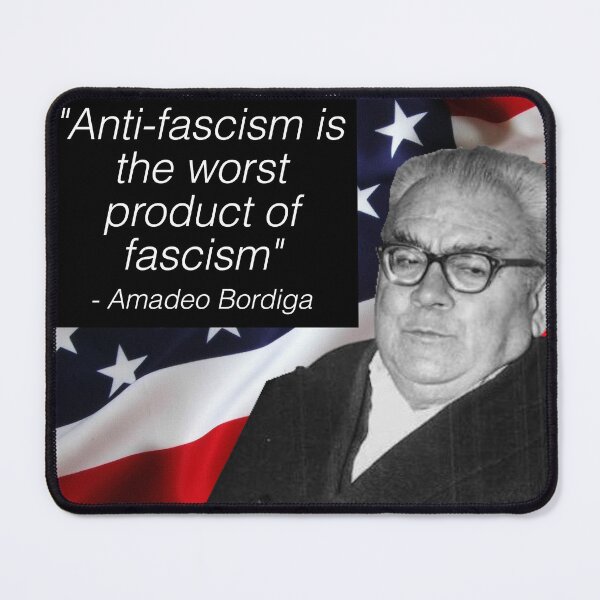 Item preview, "Anti-fascism is the worst product of fascism" Amadeo Bordiga Quote Antifa  designed and sold by ez-does-it.
