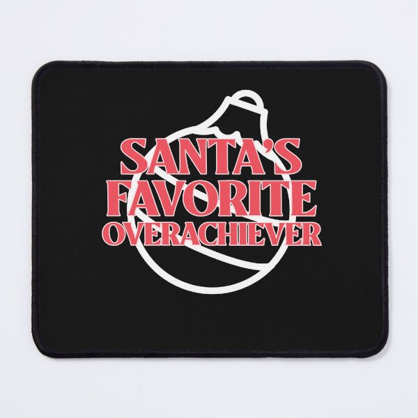 Item preview, Santa's Favorite Overachiever designed and sold by S Diaz.