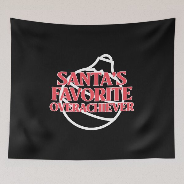Item preview, Santa's Favorite Overachiever designed and sold by S Diaz.
