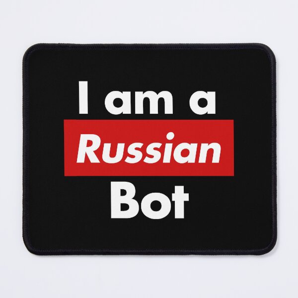Item preview, I am a Russian Bot Russia Putin KGB FSB Kremlin Trump Russiagate designed and sold by ez-does-it.