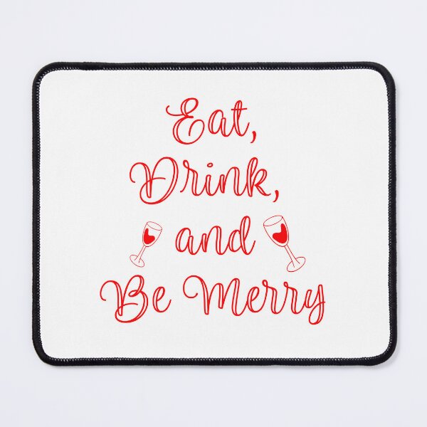 Item preview, Eat Drink & Be Merry designed and sold by LornaHamel.