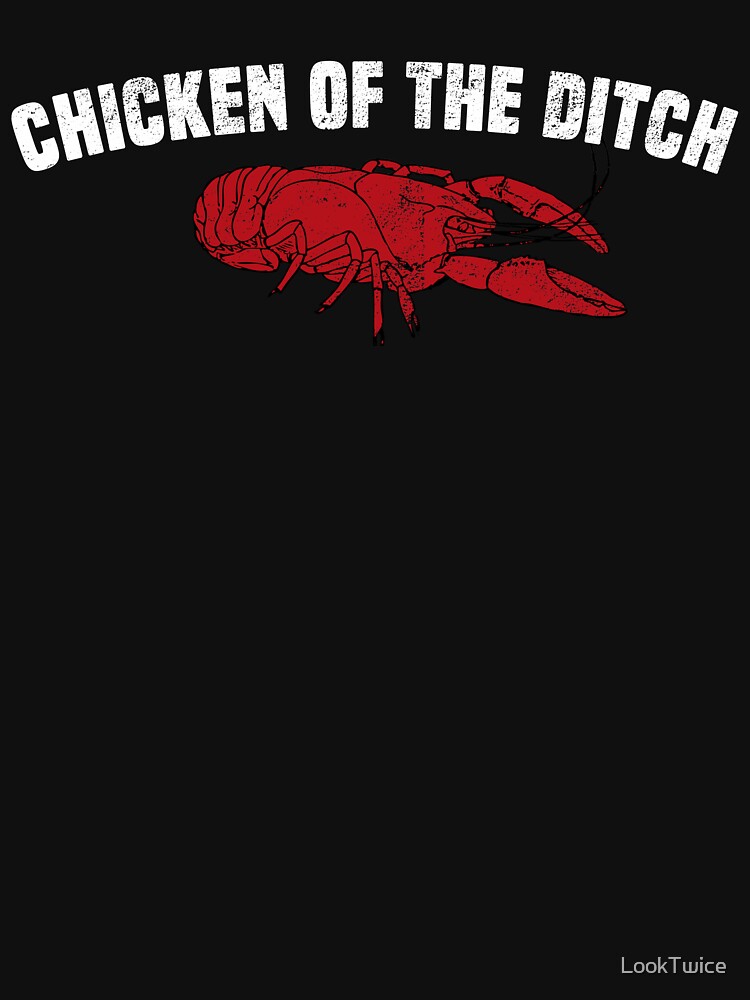 Crawfish Chicken Of The Ditch Crayfish Cajun Joke T-Shirt – Teezou