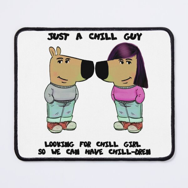 Item preview, Chill Guy - looking for chill girl so we can have chill-dren designed and sold by BladVrt.