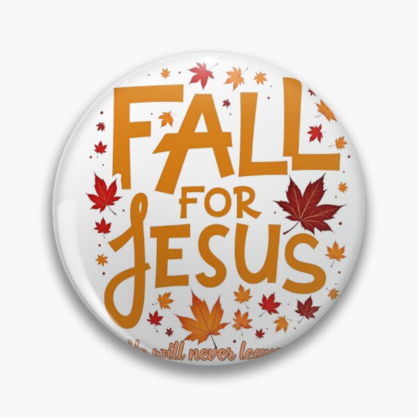 Item preview, Fall for Jesus He Will Never Leave You designed and sold by ffcwear.