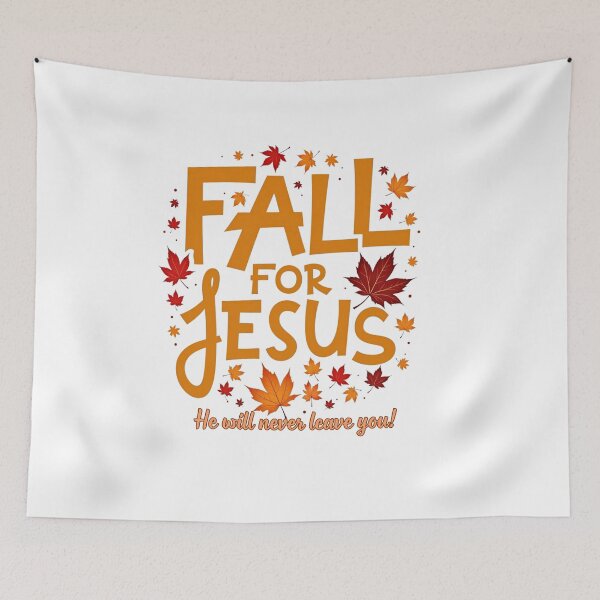 Item preview, Fall for Jesus He Will Never Leave You designed and sold by ffcwear.