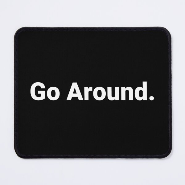 Item preview, Go Around. designed and sold by Text-based T-Shirts and Gifts.