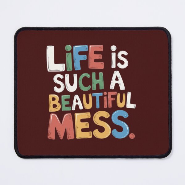 Item preview, Life is Such a Beautiful Mess designed and sold by M Khan.