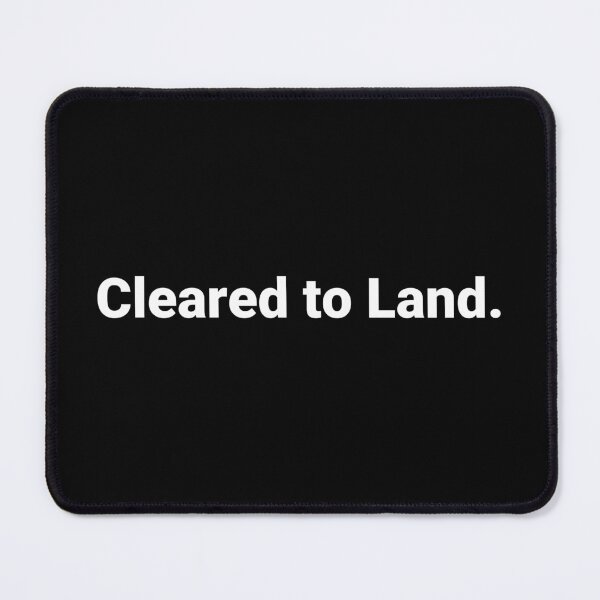 Item preview, Cleared to Land. designed and sold by Text-based T-Shirts and Gifts.