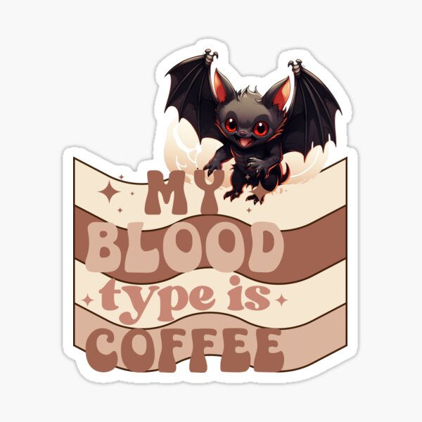 My blood type is coffee Sticker