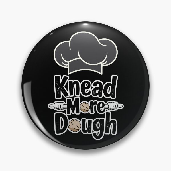 Item preview, Knead More Dough designed and sold by ArchVibe.