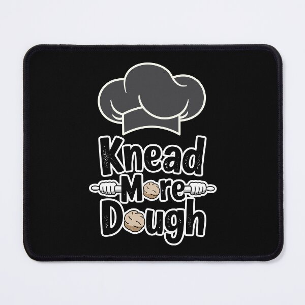 Item preview, Knead More Dough designed and sold by ArchVibe.