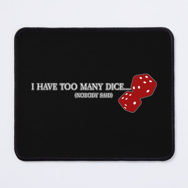 Item preview, I Have Too Many Dice designed and sold by SideQuest - Scribbled Chaos!.
