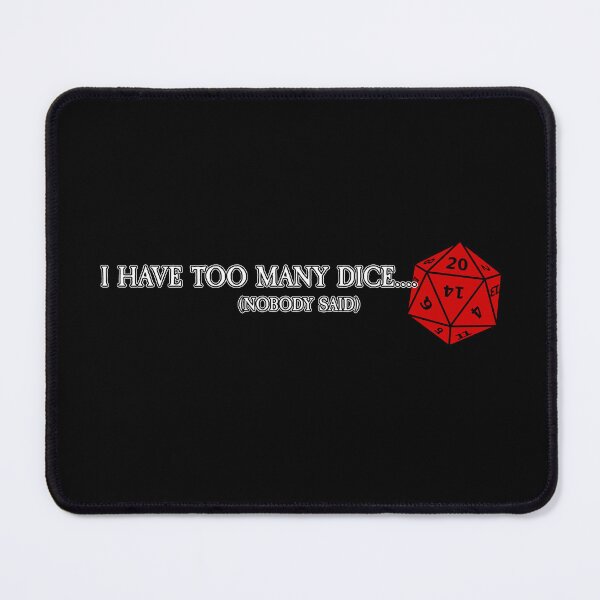 Item preview, I Have Too Many Dice designed and sold by SideQuest - Scribbled Chaos!.