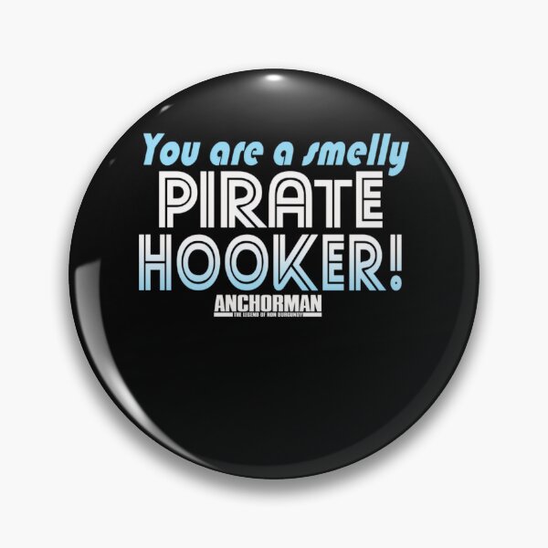 Item preview, You Are A Smelly Pirate Hooker Quote designed and sold by EarlieRindone.