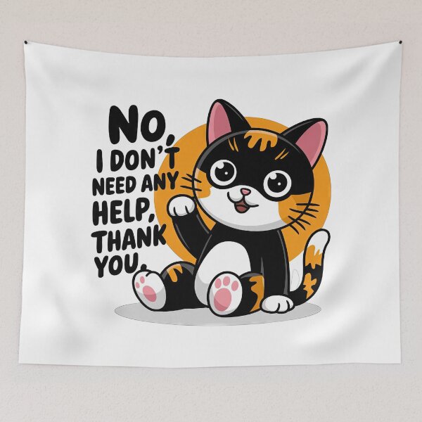 Item preview, Cat, No I Don’t Need Any Help, Thank You designed and sold by RvinJo8.