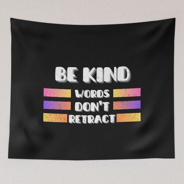 Item preview, Be Kind Words Don't Retract designed and sold by Ver-Payah.