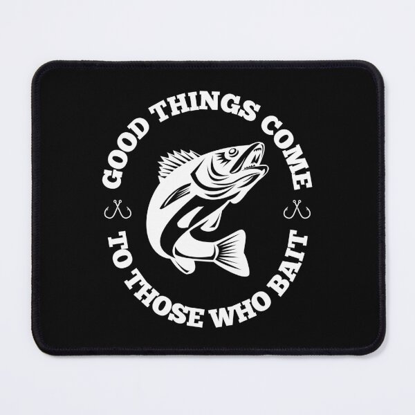 Item preview, Good things come to those who bait designed and sold by T&C Finesse.