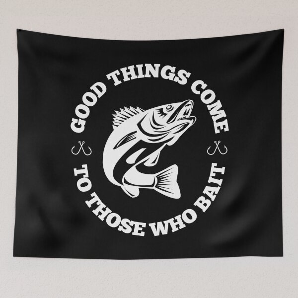 Item preview, Good things come to those who bait  designed and sold by T&C Finesse.