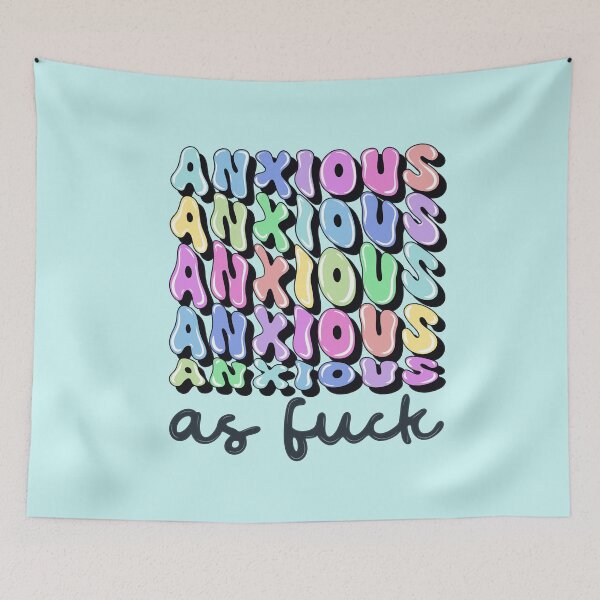 Item preview, Anxious As Fuck designed and sold by Cope-Doodles.