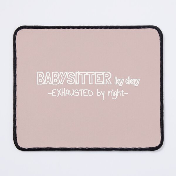 Item preview, Babysitter by Day Exhausted by Night designed and sold by MargLandmeter.