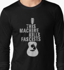 This Machine Kills Fascists Long Sleeve T-Shirt