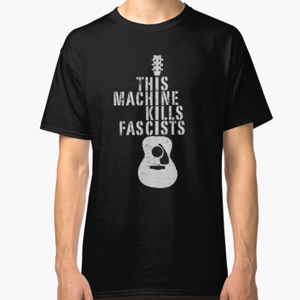 This Machine Kills Fascists Classic T-Shirt
