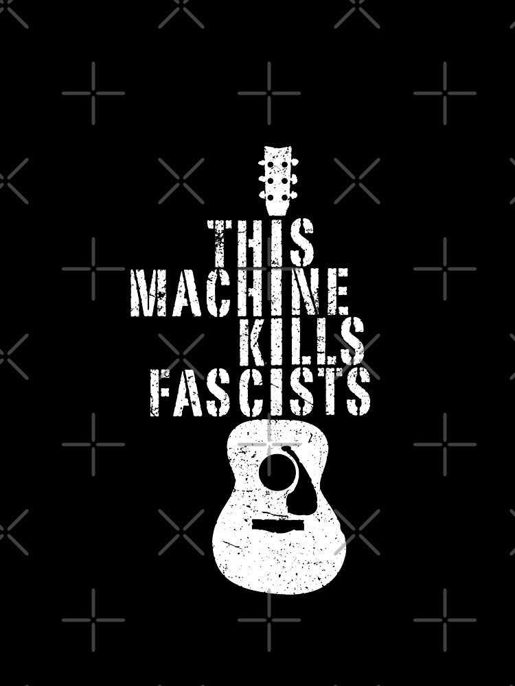 This Machine Kills Fascists by SJ-Graphics