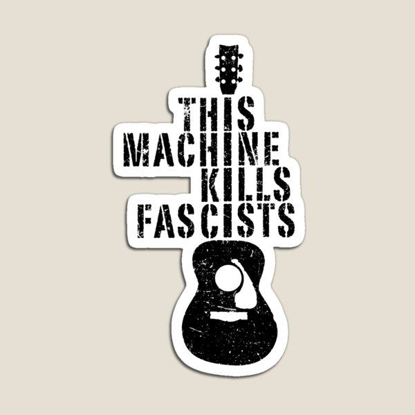 Item preview, This Machine Kills Fascists designed and sold by SkeletonJack 666.