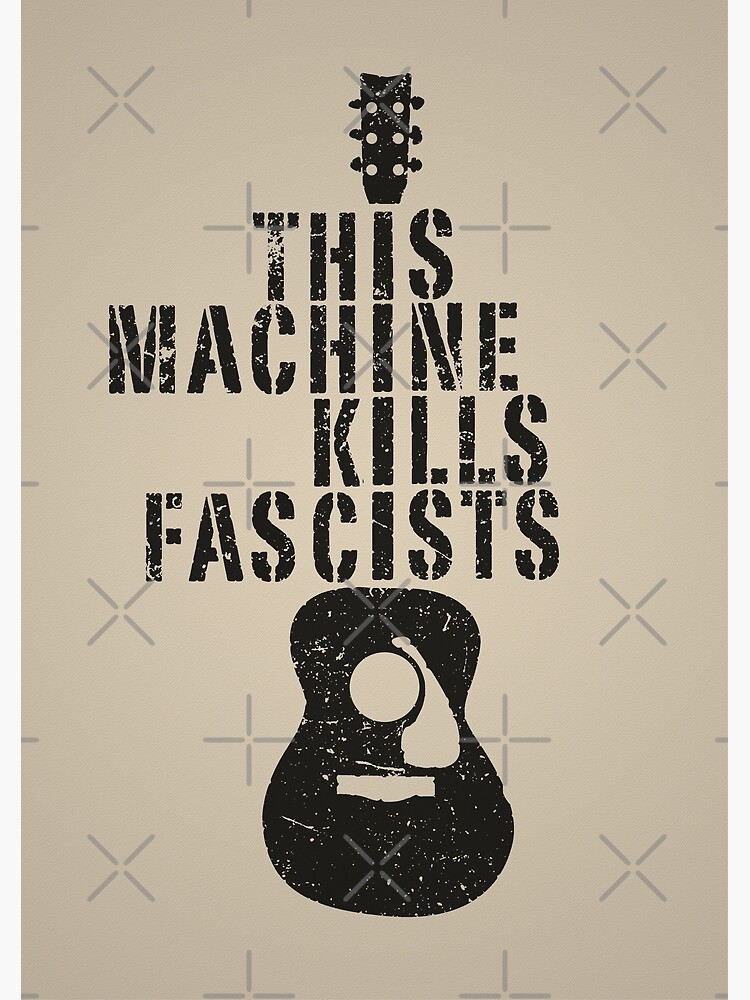 This Machine Kills Fascists by SJ-Graphics