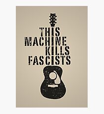 This Machine Kills Fascists Photographic Print