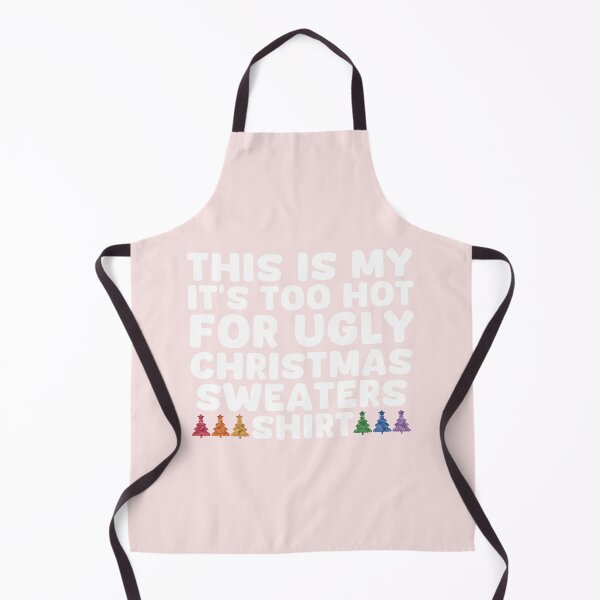 Item preview, This Is My It's Too Hot For Ugly Christmas designed and sold by EunsooLee.