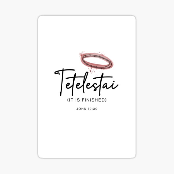 Artikel-Vorschau von TETELESTAI. Es ist vollbracht. Bibelvers Johannes 19:30., designt und verkauft von Sabrina Coloma.
