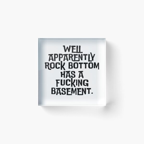 Item preview, Well, apparently rock bottom has a basement designed and sold by MyVioletSkies.