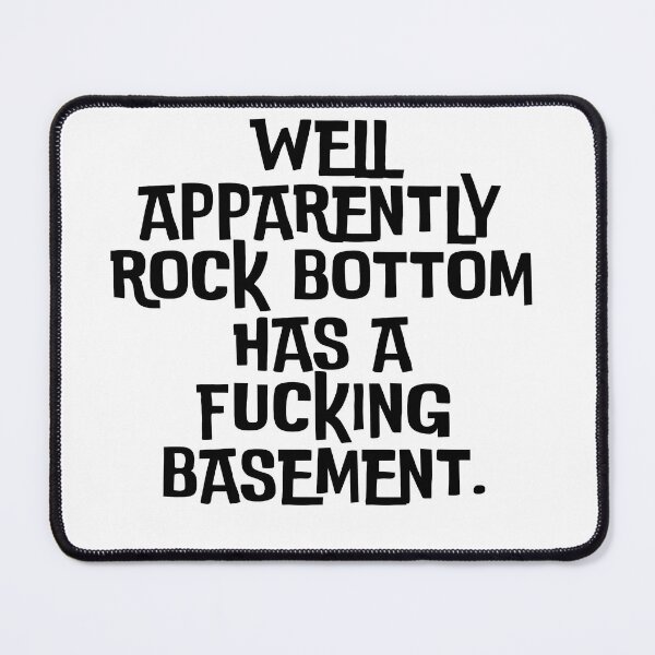 Item preview, Well, apparently rock bottom has a basement designed and sold by MyVioletSkies.