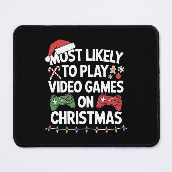 Item preview, Most Likely to Play Video games on Chirstmas designed and sold by jkrphoto.