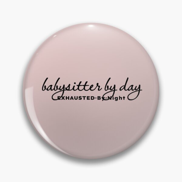 Item preview, Babysitter by Day Exhausted by Night designed and sold by MargLandmeter.