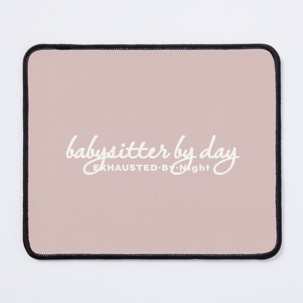 Item preview, Babysitter by Day Exhausted by Night designed and sold by MargLandmeter.