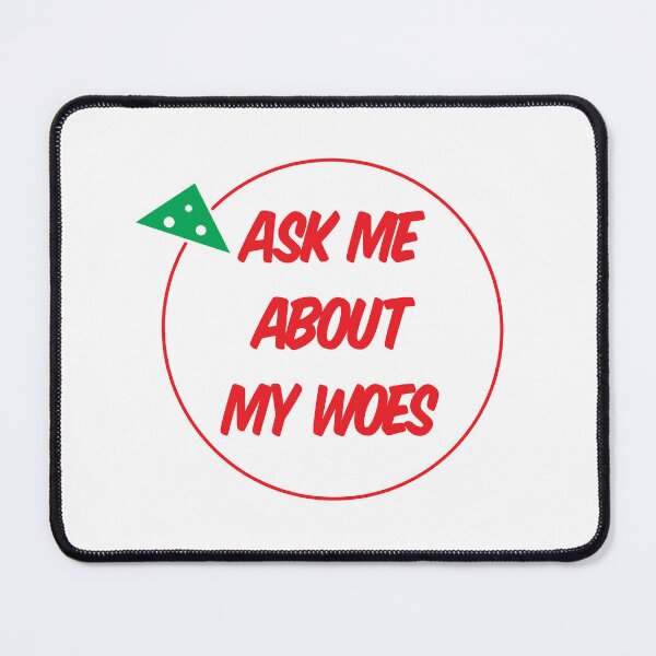 Item preview, Ask Me About My Woes designed and sold by ChickenFund.