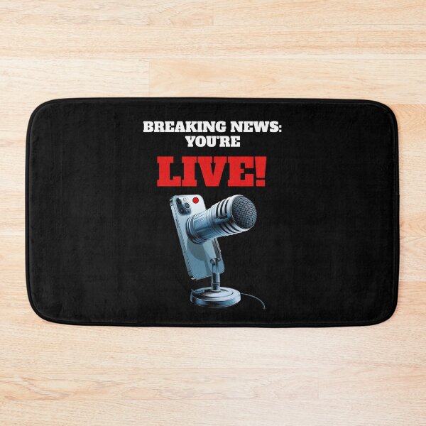 Item preview, Breaking News" You're Live - Funny Smartphone Humor designed and sold by signshirtz.