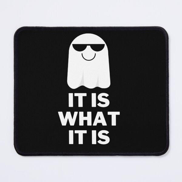 Item preview, IT IS WHAT IT IS -  COOL GHOST - BLACK AND WHITE designed and sold by TishCO.