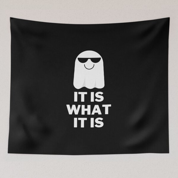 Item preview, IT IS WHAT IT IS -  COOL GHOST - BLACK AND WHITE designed and sold by TishCO.