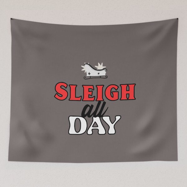 Item preview, Sleigh All Day designed and sold by S Diaz.