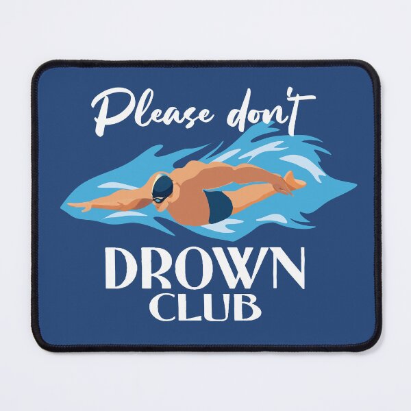 Item preview, Please dont drown club funny swimmer swimming freestyle designed and sold by Colorfulman.