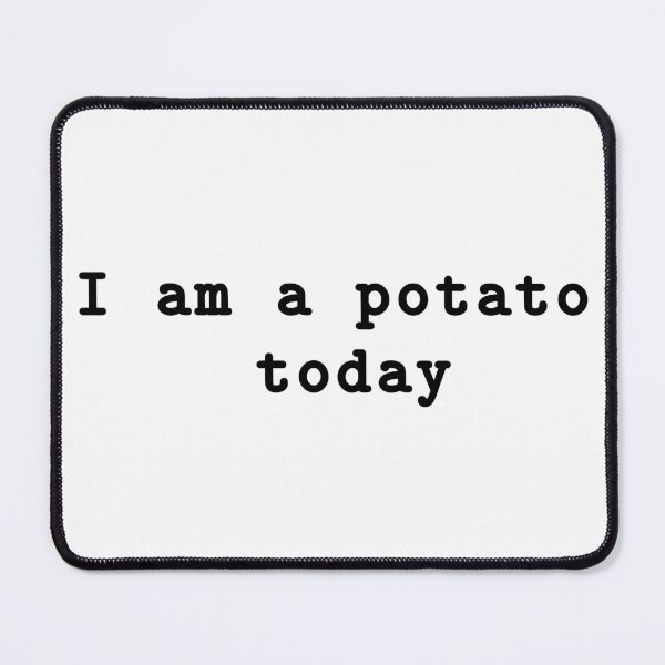 Item preview, I am a potato today designed and sold by amupanda.