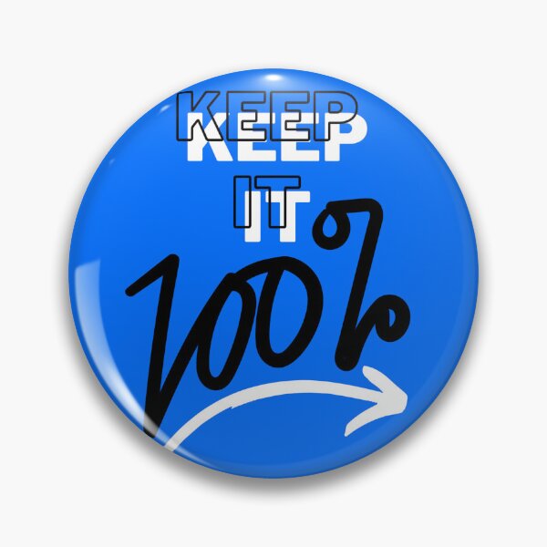 Item preview, KEEP IT 100% - blue - motivational/ inspirational quotes designed and sold by TishCO.